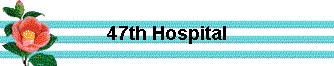  47th Hospital 